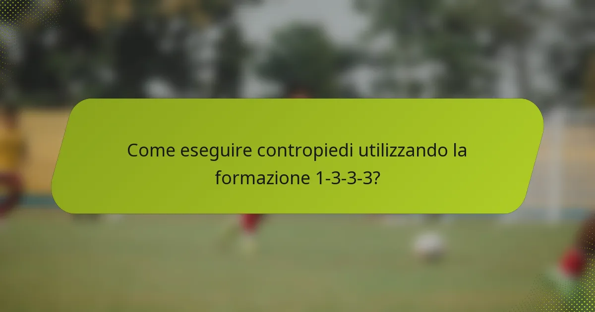 Come eseguire contropiedi utilizzando la formazione 1-3-3-3?
