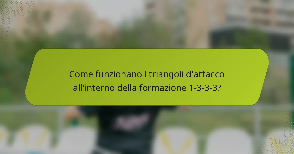 Come funzionano i triangoli d'attacco all'interno della formazione 1-3-3-3?