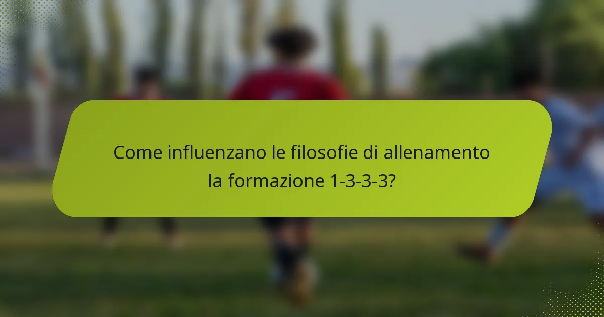 Come influenzano le filosofie di allenamento la formazione 1-3-3-3?