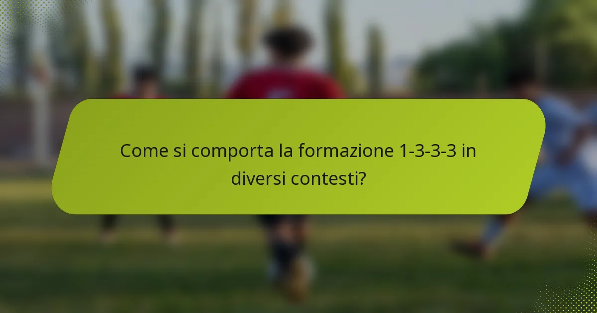 Come si comporta la formazione 1-3-3-3 in diversi contesti?