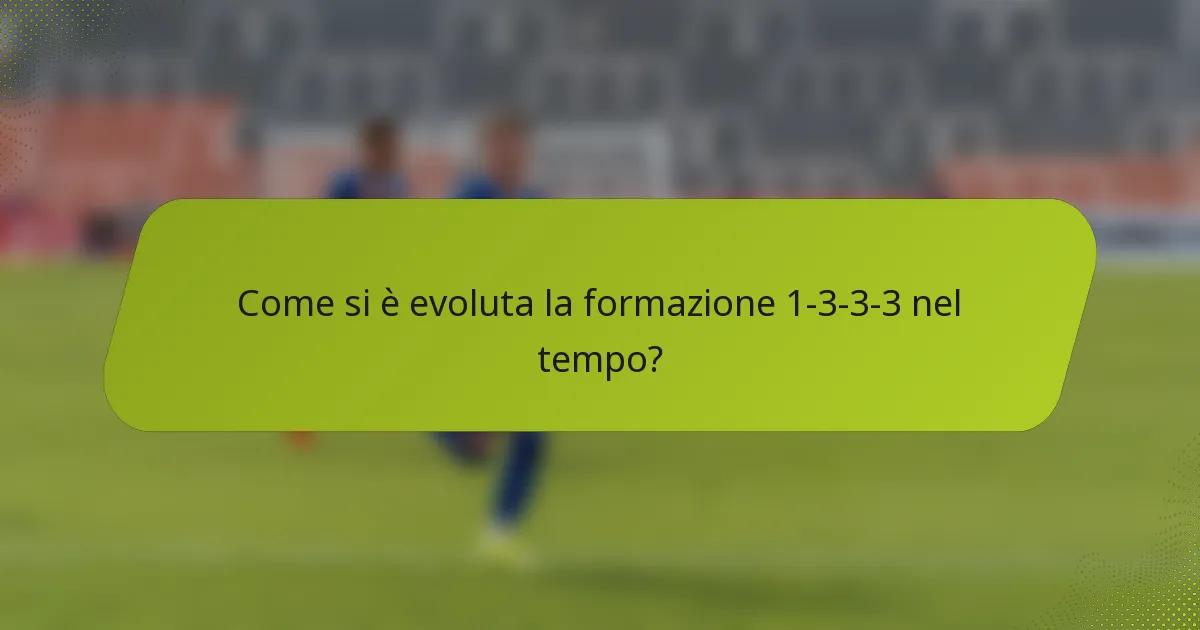 Come si è evoluta la formazione 1-3-3-3 nel tempo?
