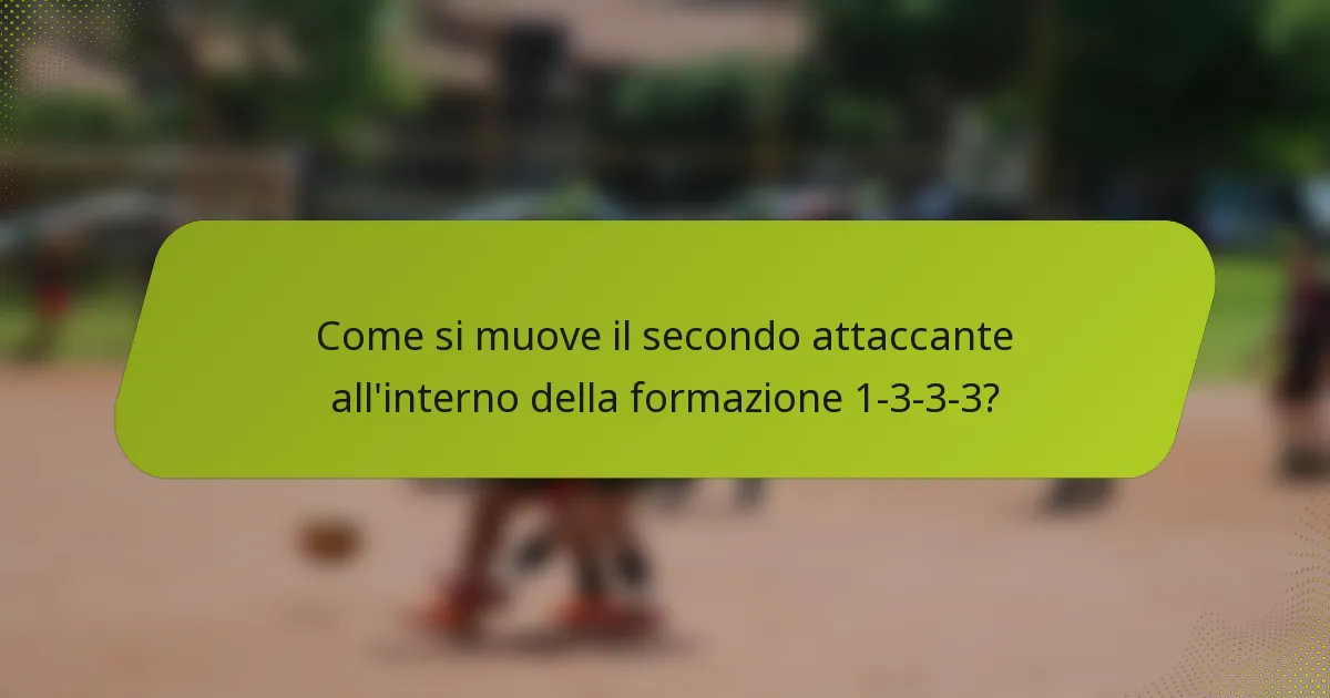 Come si muove il secondo attaccante all'interno della formazione 1-3-3-3?