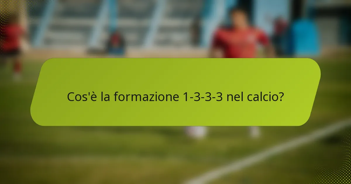 Cos'è la formazione 1-3-3-3 nel calcio?