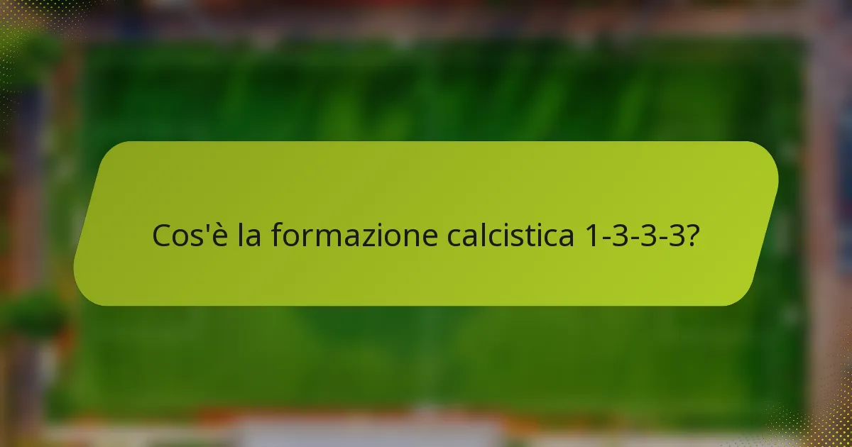 Cos'è la formazione calcistica 1-3-3-3?