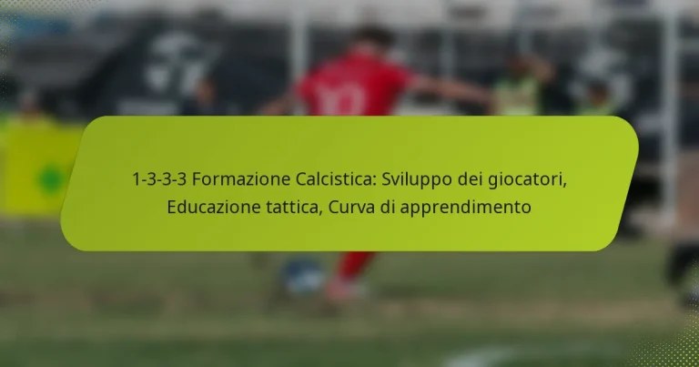 featured-image-1-3-3-3-formazione-calcistica-sviluppo-dei-giocatori-educazione-tattica-curva-di-apprendimento
