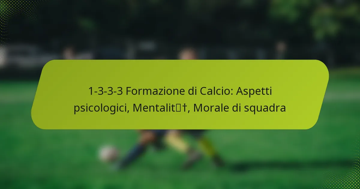 featured-image-1-3-3-3-formazione-di-calcio-aspetti-psicologici-mentalit-morale-di-squadra