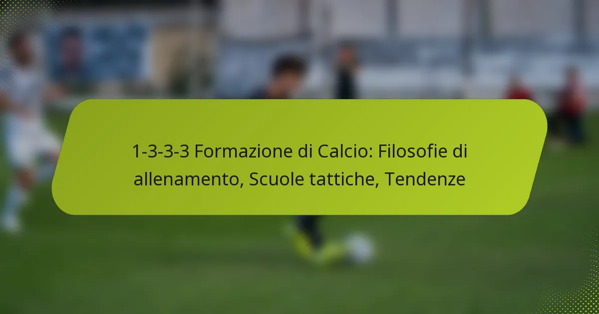 featured-image-1-3-3-3-formazione-di-calcio-filosofie-di-allenamento-scuole-tattiche-tendenze
