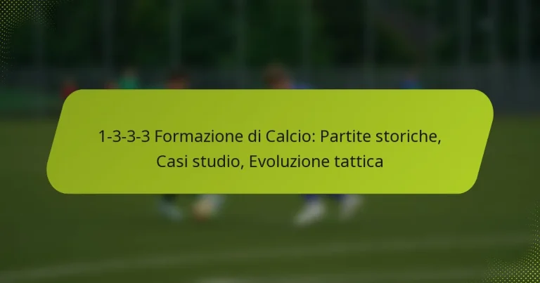 featured-image-1-3-3-3-formazione-di-calcio-partite-storiche-casi-studio-evoluzione-tattica