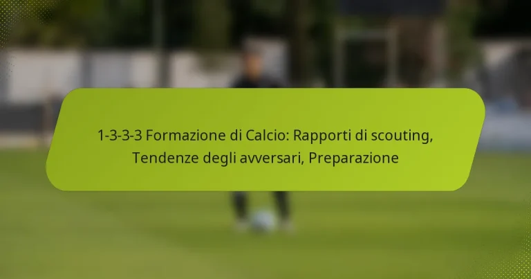 featured-image-1-3-3-3-formazione-di-calcio-rapporti-di-scouting-tendenze-degli-avversari-preparazione