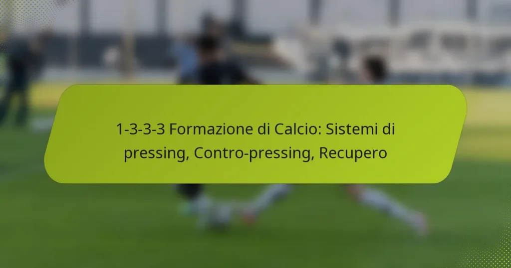 1-3-3-3 Formazione di Calcio: Sistemi di pressing, Contro-pressing, Recupero