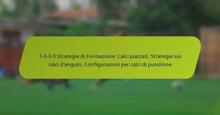 featured-image-1-3-3-3-strategie-di-formazione-calci-piazzati-strategie-sui-calci-dangolo-configurazioni-per-calci-di-punizione