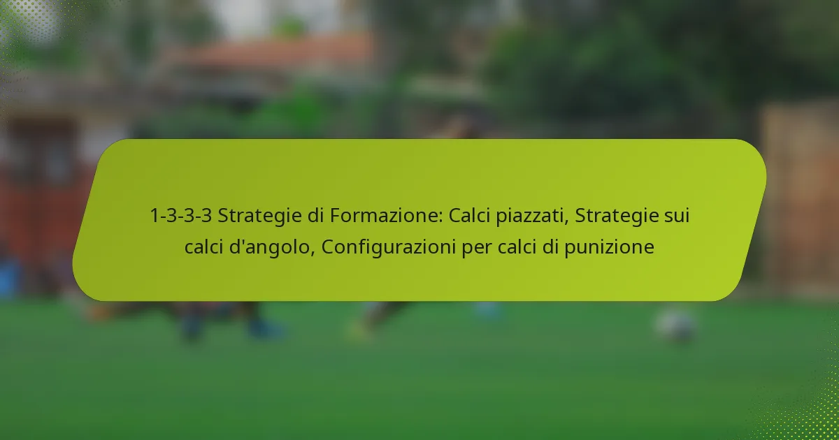 featured-image-1-3-3-3-strategie-di-formazione-calci-piazzati-strategie-sui-calci-dangolo-configurazioni-per-calci-di-punizione