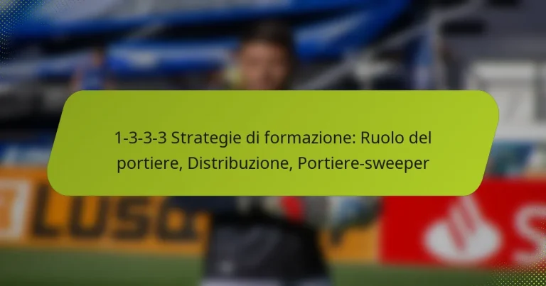 featured-image-1-3-3-3-strategie-di-formazione-ruolo-del-portiere-distribuzione-portiere-sweeper