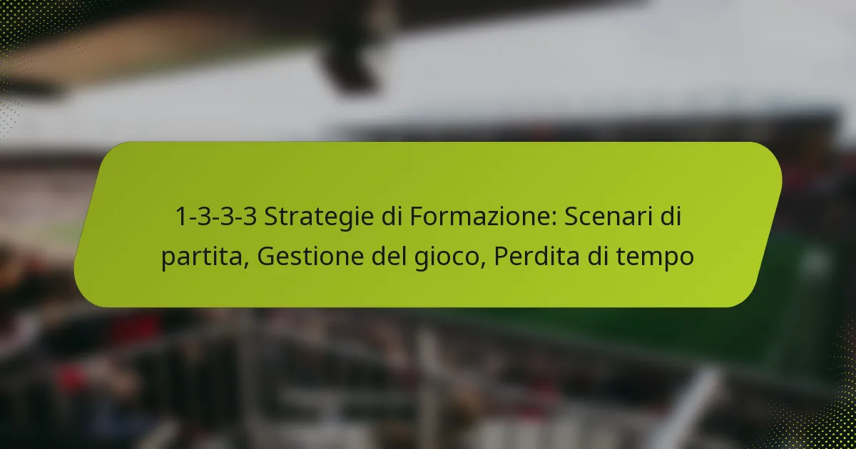featured-image-1-3-3-3-strategie-di-formazione-scenari-di-partita-gestione-del-gioco-perdita-di-tempo