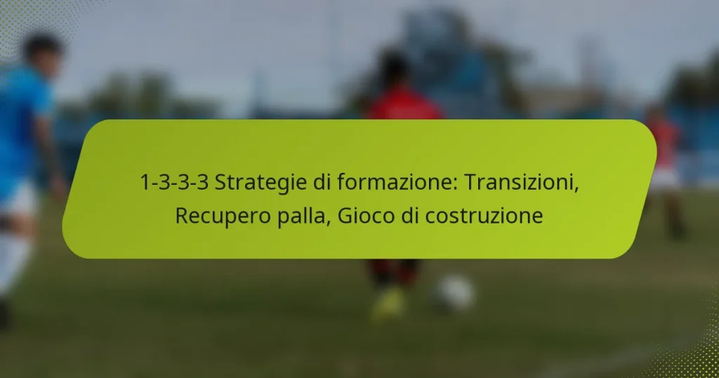 1-3-3-3 Strategie di formazione: Transizioni, Recupero palla, Gioco di costruzione