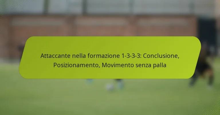 featured-image-attaccante-nella-formazione-1-3-3-3-conclusione-posizionamento-movimento-senza-palla