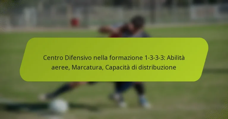 featured-image-centro-difensivo-nella-formazione-1-3-3-3-abilita-aeree-marcatura-capacita-di-distribuzione