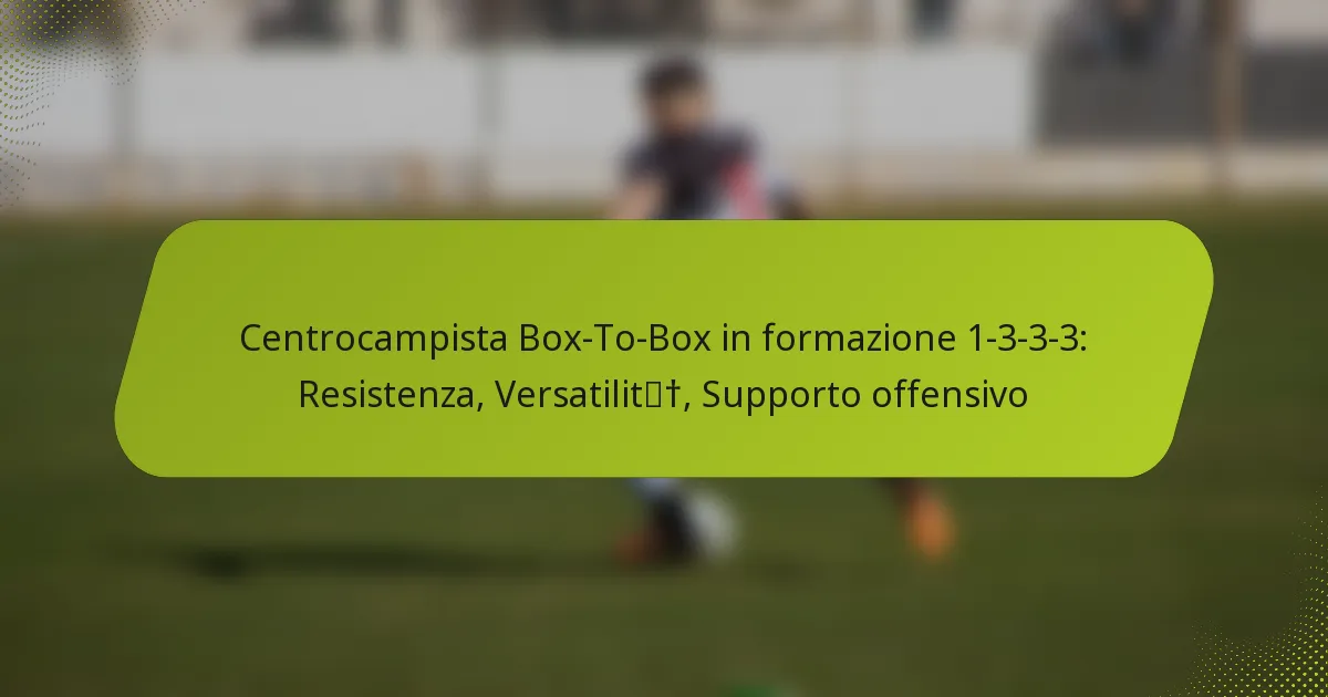 featured-image-centrocampista-bo-to-bo-in-formazione-1-3-3-3-resistenza-versatilit-supporto-offensivo