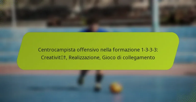 featured-image-centrocampista-offensivo-nella-formazione-1-3-3-3-creativit-realizzazione-gioco-di-collegamento
