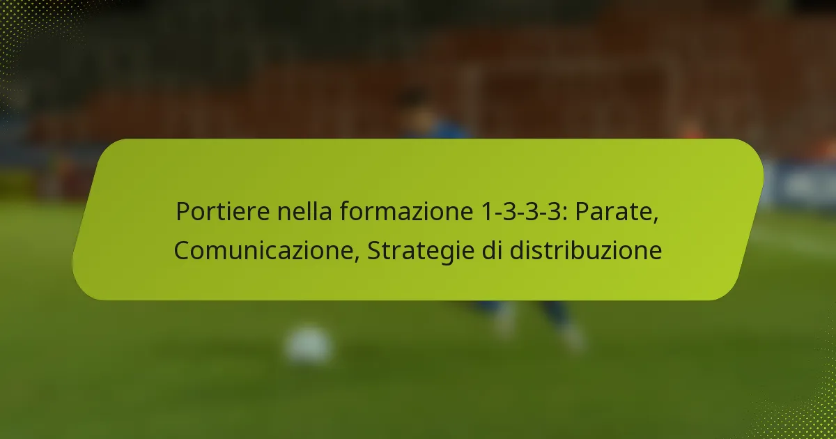 featured-image-portiere-nella-formazione-1-3-3-3-parate-comunicazione-strategie-di-distribuzione