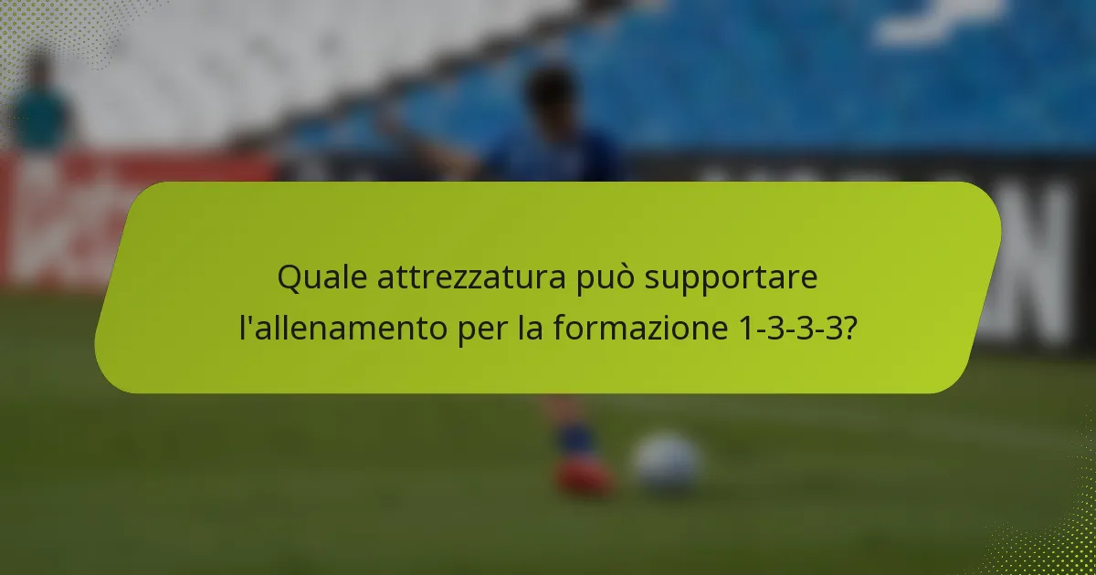 Quale attrezzatura può supportare l'allenamento per la formazione 1-3-3-3?