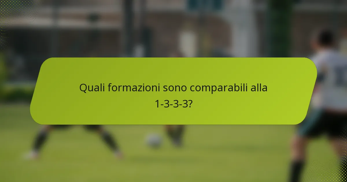 Quali formazioni sono comparabili alla 1-3-3-3?