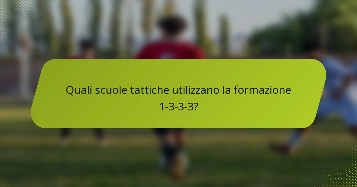 Quali scuole tattiche utilizzano la formazione 1-3-3-3?