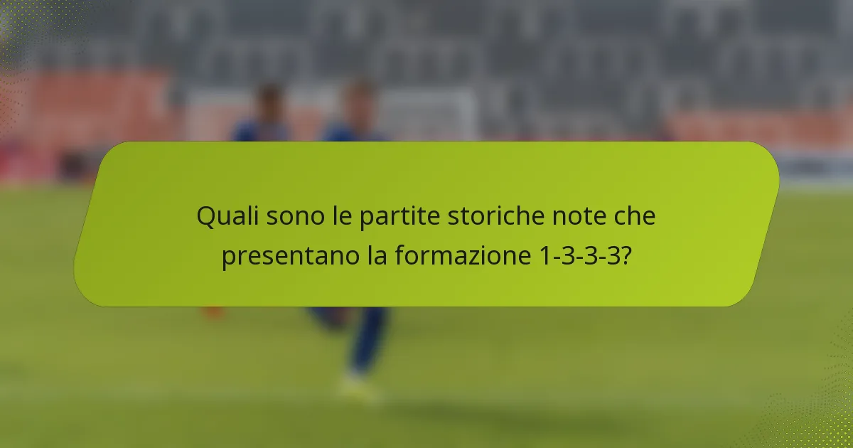 Quali sono le partite storiche note che presentano la formazione 1-3-3-3?